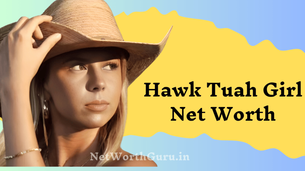 hawk tuah girl net worth